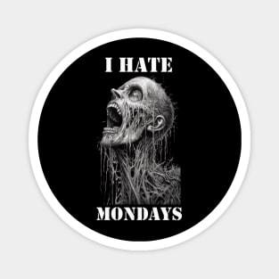 Monday Blues: I Hate Mondays Magnet